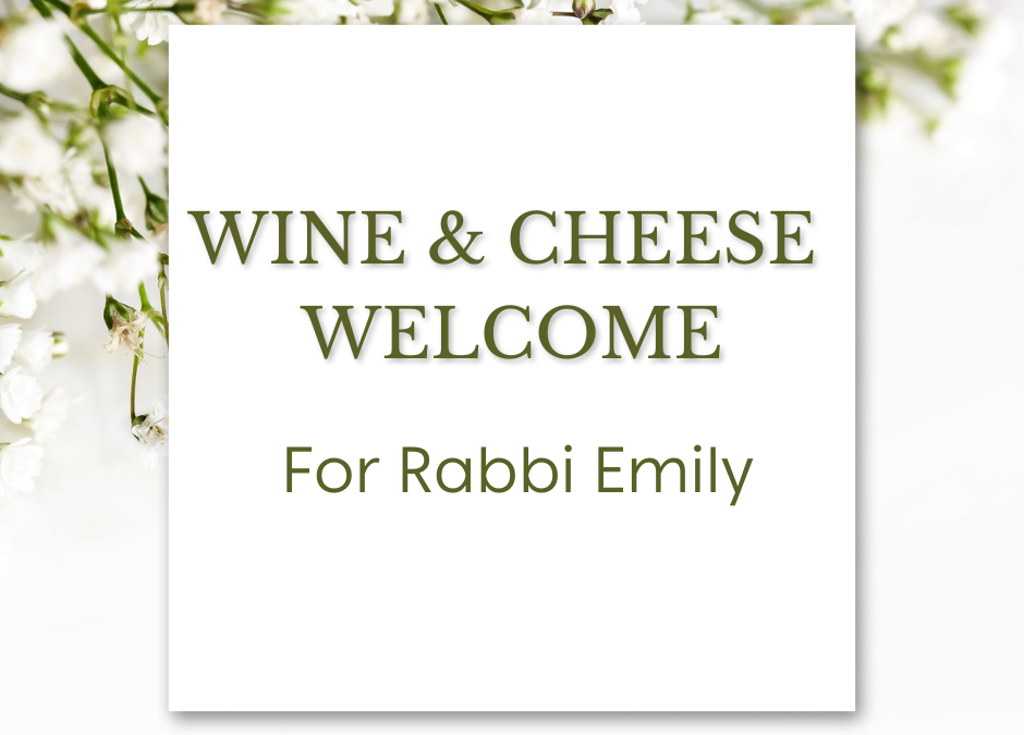 Wine & Cheese Gathering to Welcome Rabbi Emily